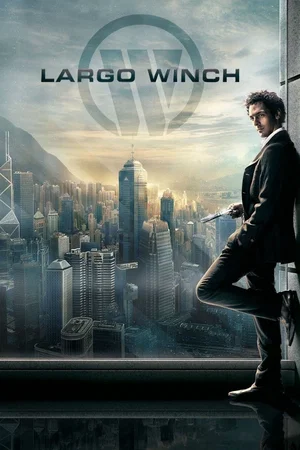 Affiche de la saga : Largo Winch - Saga