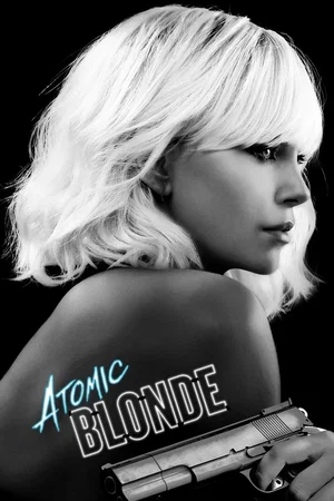 Affiche de la saga : Atomic Blonde - Saga