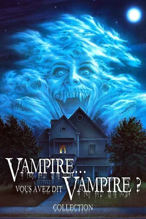 Affiche de la saga : Vampire... vous avez dit vampire ? - Saga