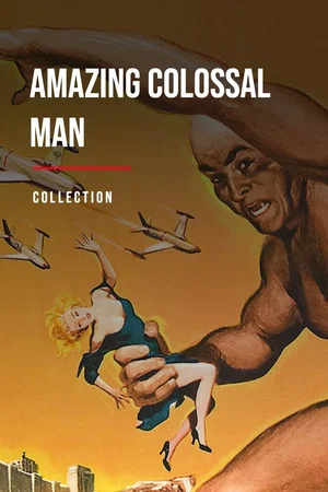 Affiche de la saga : Amazing Colossal Man - Saga