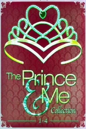 Affiche de la saga : Le Prince et Moi - Saga