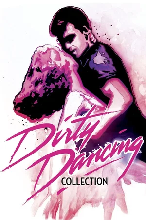 Affiche de la saga : Dirty Dancing - Saga