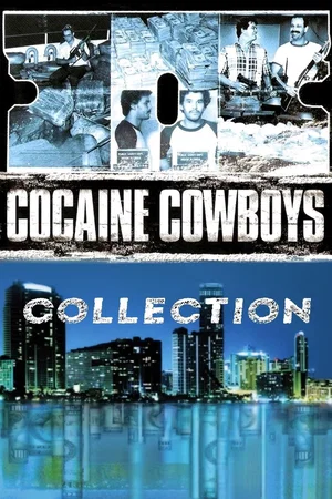 Affiche de la saga : Cocaine Cowboys Collection