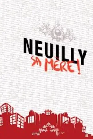 Affiche de la saga : Neuilly sa mère ! - Saga