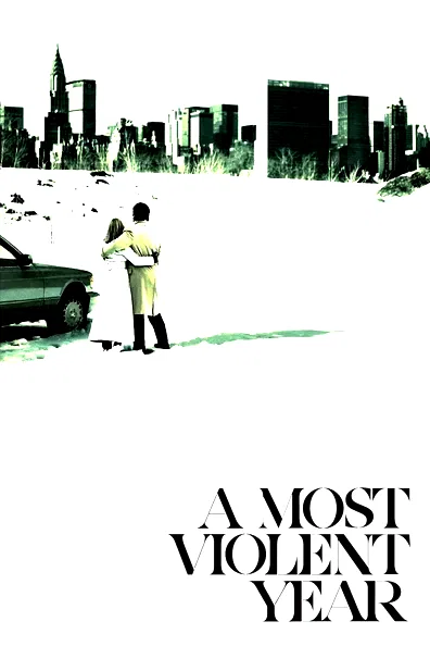 Affiche du film : A Most Violent Year 