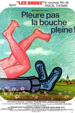 Affiche du film Pleure pas la bouche pleine