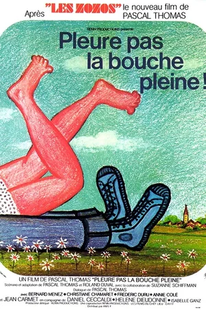 Affiche du film : Pleure pas la bouche pleine