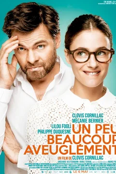 Affiche du film = Un peu, beaucoup, aveuglément