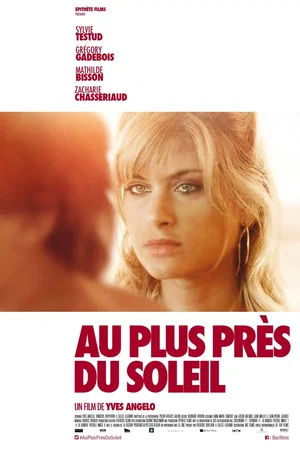 Affiche du film : Au plus près du soleil