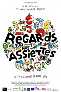 Affiche du film = Regards sur nos assiettes