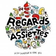 Miniature photo du film : Regards sur nos assiettes
