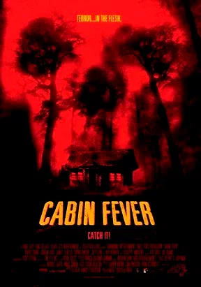Affiche du film : Cabin fever (fievre noire)