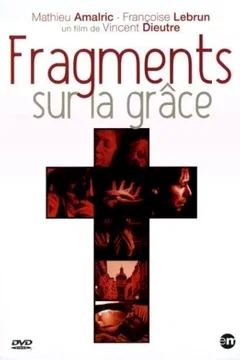 Affiche du film = Fragments sur la grâce