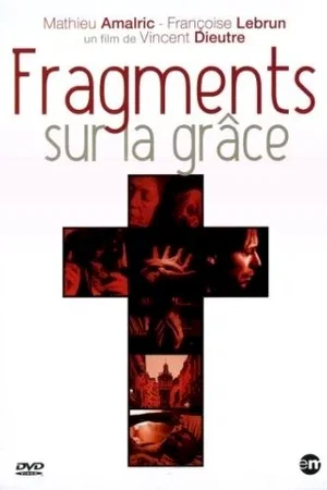 Affiche du film : Fragments sur la grâce