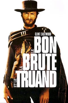 Affiche du film Le Bon, La Brute et le Truand