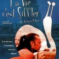 Photo du film : La vie, c'est siffler