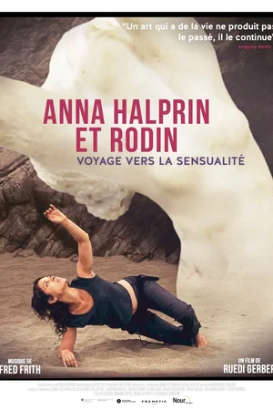 Affiche du film : Anna Halprin et Rodin : voyage vers la sensualité