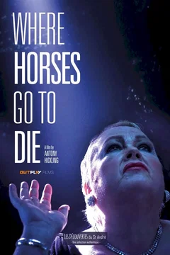 Affiche du film Where Horses Go To Die