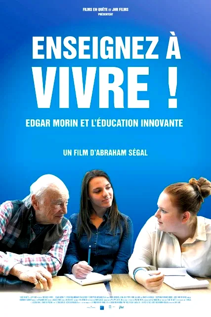 Affiche du film : Enseignez à vivre ! Edgar Morin et l'éducation innovante