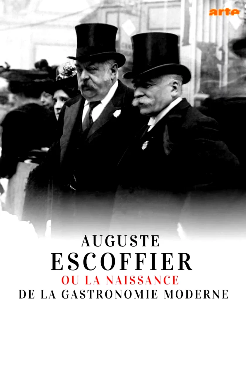 Affiche du film : Auguste Escoffier ou la naissance de la gastronomie moderne