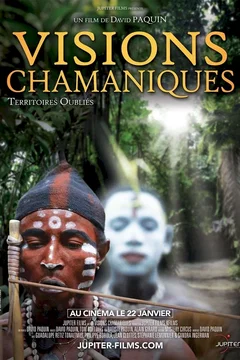 Affiche du film = Visions Chamaniques : territoires oubliés