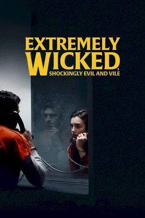 Photo du film : Extremely Wicked, Shockingly Evil and Vile