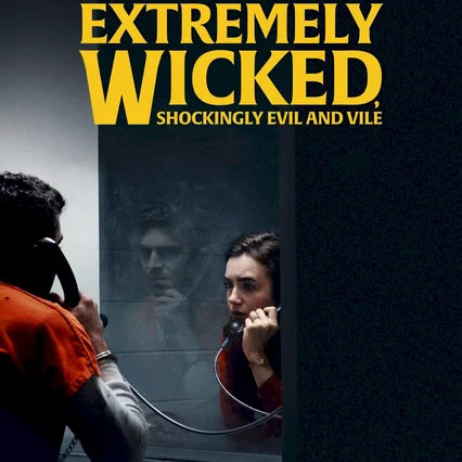 Miniature photo du film : Extremely Wicked, Shockingly Evil and Vile