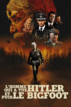 Affiche du film L'homme qui a tué Hitler et puis le Bigfoot