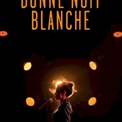 Miniature photo du film : Blanche Gardin : Bonne nuit Blanche