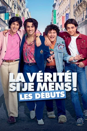 Affiche du film : La Vérité si je mens ! Les Débuts