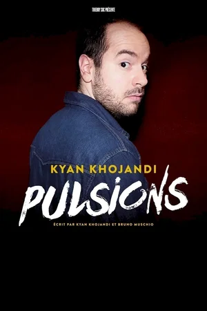 Affiche du film : Kyan Khojandi : Pulsions