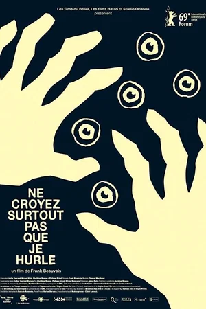 Photo 3 du film : Ne croyez surtout pas que je hurle