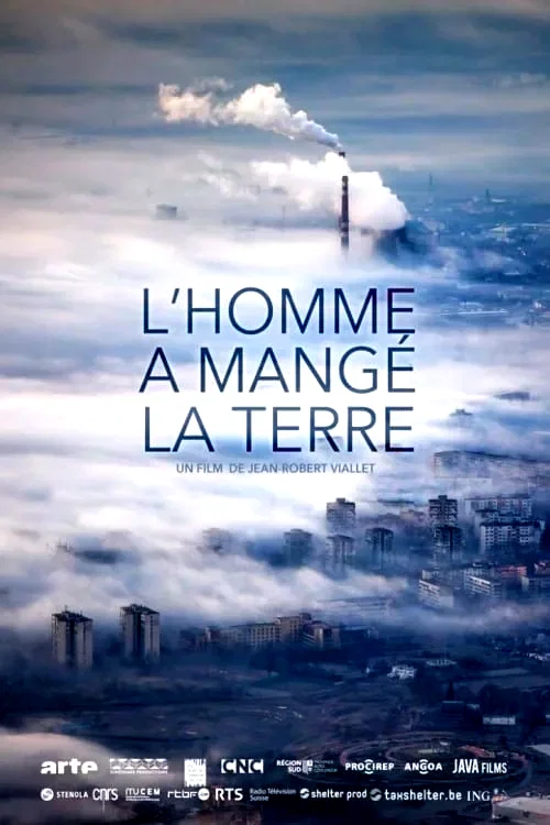 Affiche du film : L'Homme a mangé la Terre