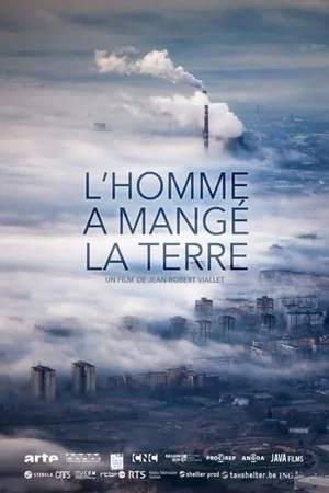 Affiche du film : L'Homme a mangé la Terre