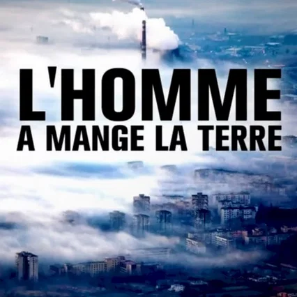 Miniature photo du film : L'Homme a mangé la Terre