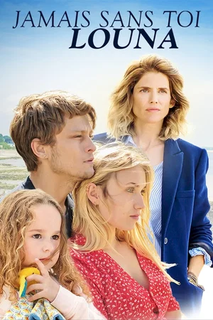 Affiche du film : Jamais sans toi, Louna