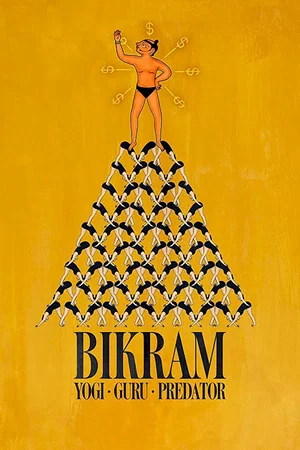 Affiche du film : Bikram : Yogi, gourou, prédateur