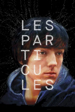 Affiche du film : Les particules