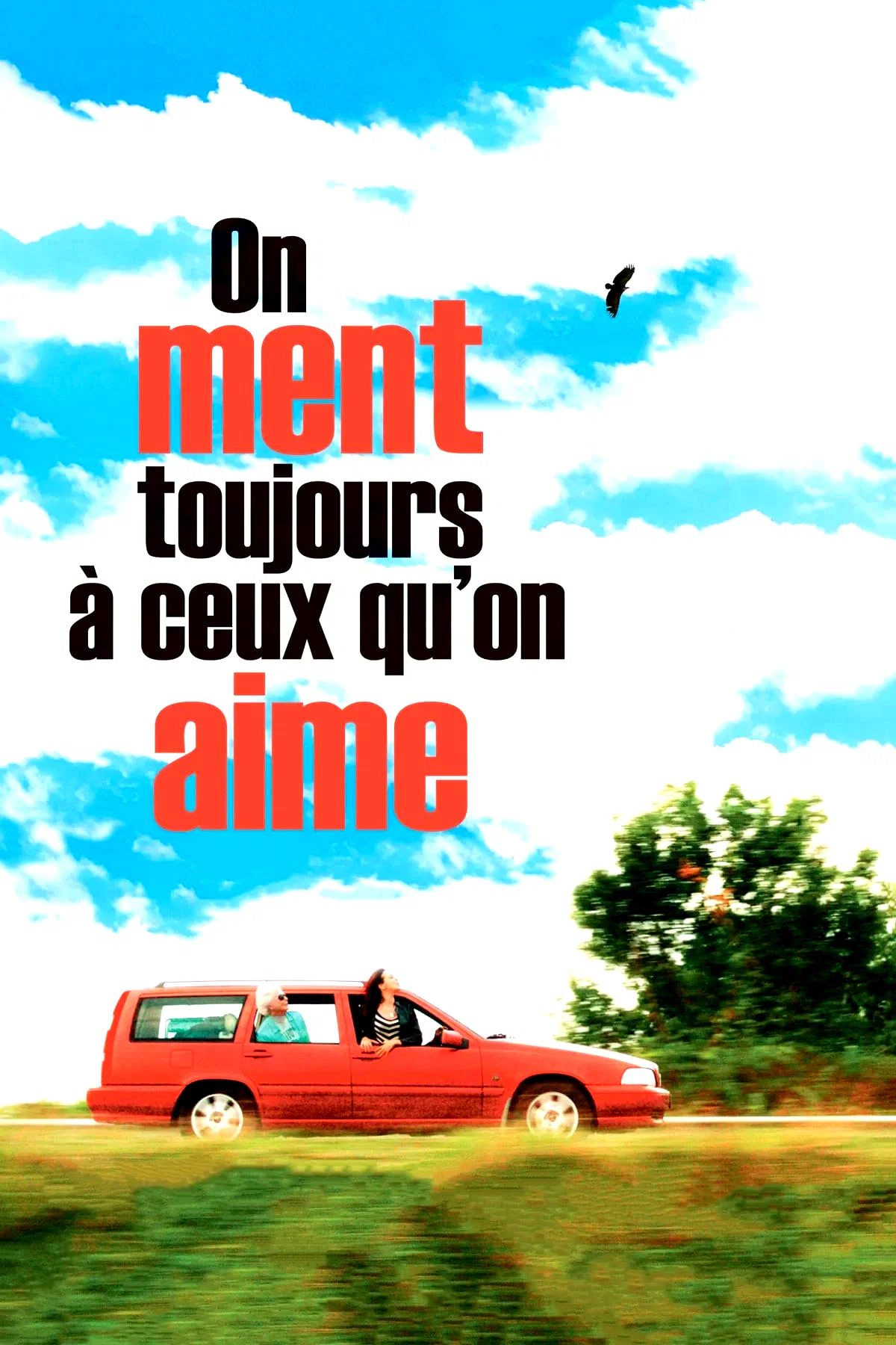 Affiche du film : On ment toujours à ceux qu'on aime