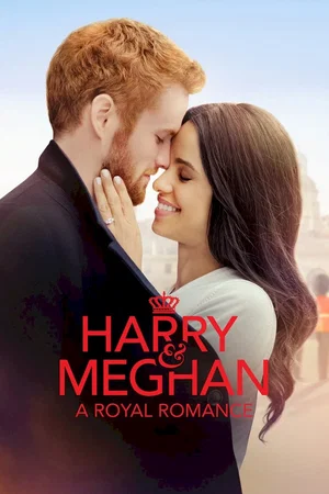 Affiche du film : Quand Harry rencontre Meghan: Romance Royale