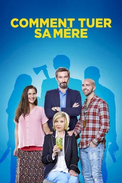 Affiche du film = Comment tuer sa mère ?