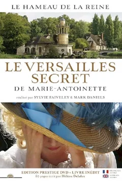 Affiche du film = Le Versailles secret de Marie-Antoinette