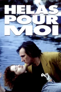 Affiche du film Hélas pour moi