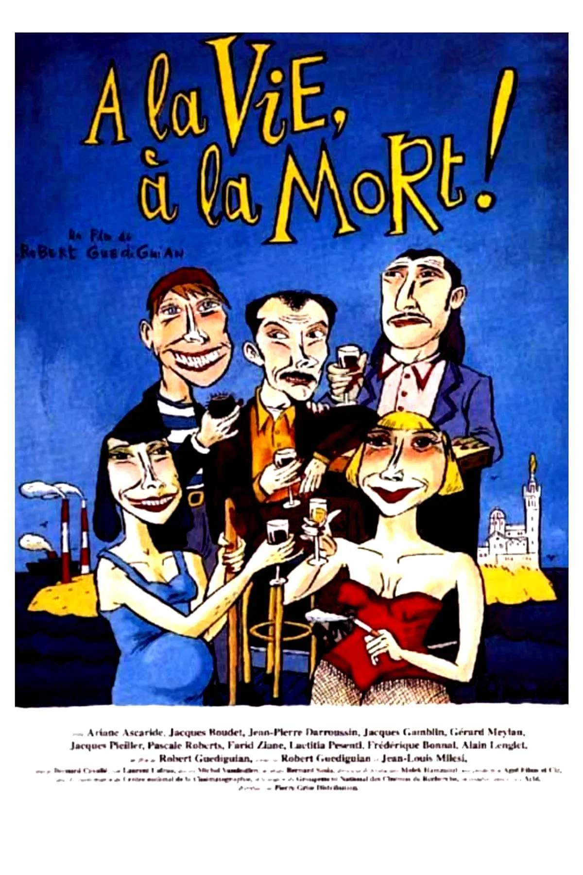 Affiche du film : A la vie, à la mort !