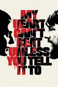 Affiche du film = My Heart Can't Beat Unless You Tell It To