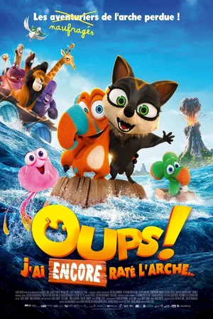 Affiche du film : Oups ! J’ai encore raté l’arche…