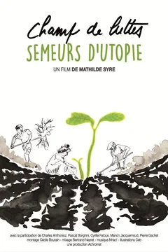 Affiche du film = Champ de luttes, semeurs d'utopie