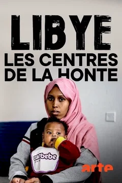 Affiche du film = Libye, les centres de la honte