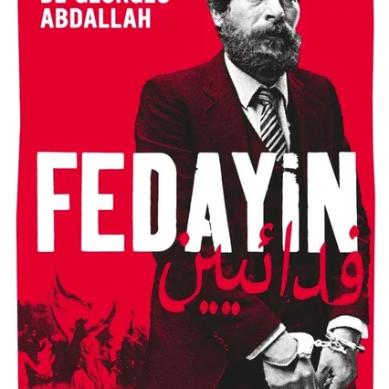 Miniature photo du film : Fedayin, le combat de Georges Abdallah