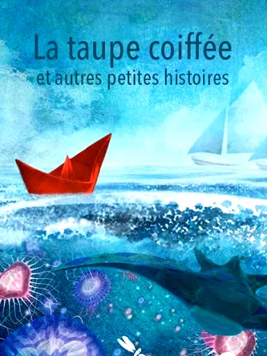 Affiche du film : La Taupe coiffée et autres petites histoires